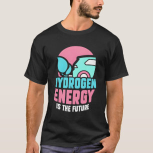 Hydrogen Energy Is The Future Power Hybrid Periodi T-Shirt