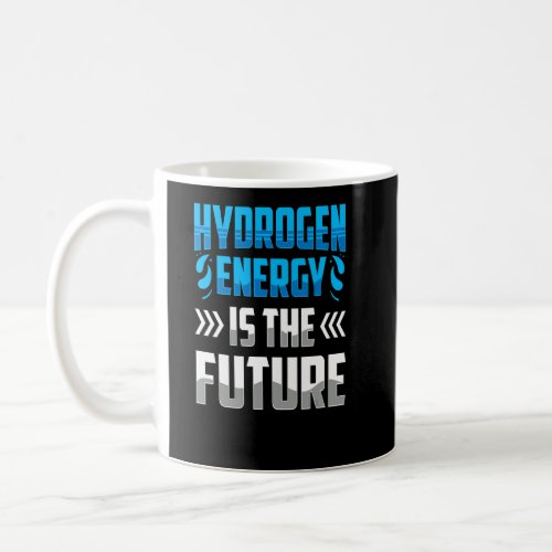 Hydrogen Energy Is The Future Power Periodic Hybri Coffee Mug