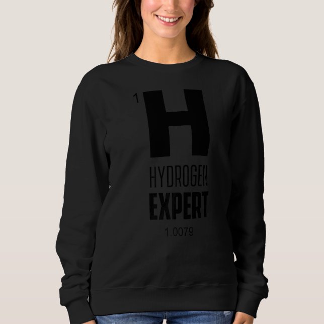 Hydrogen Expert Symbol H Hybrid Car Clean Energy F Sweatshirt (Front)