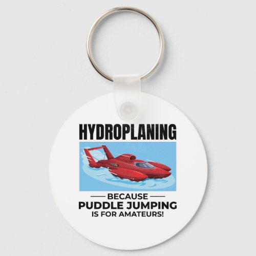 Hydroplane Boat Racing Humor Puddle Jumping Funny Keychain