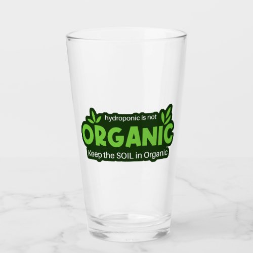 Hydroponic Is Not Organic Keep The Soil In Organic Glass