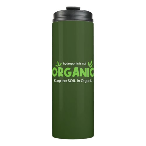 Hydroponic Is Not Organic Keep The Soil In Organic Thermal Tumbler