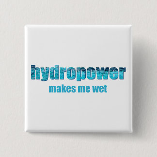 Hydropower Wet! Button