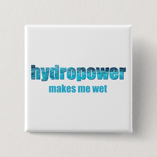Hydropower Wet! Button (Front)