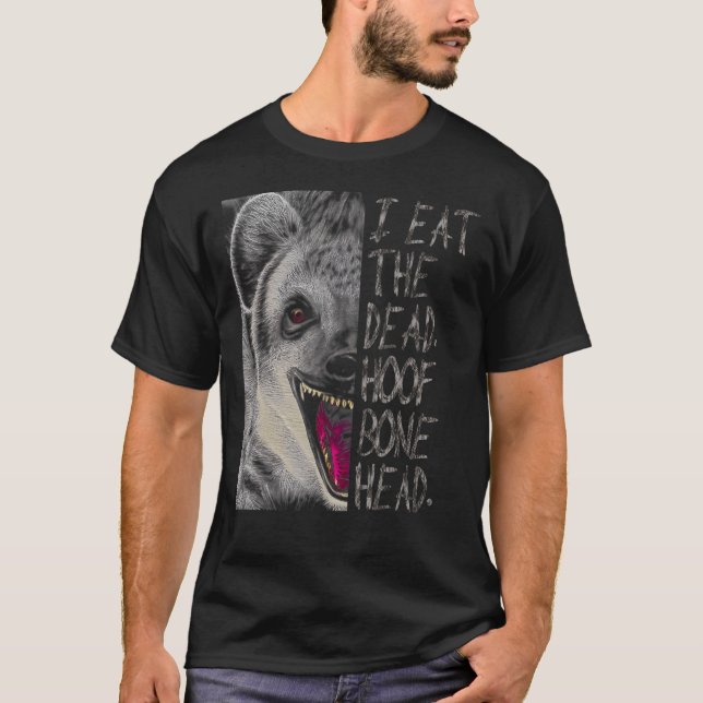 Hyena Eat Dead Hyaena T-Shirt (Front)