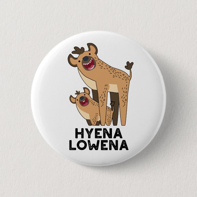 Hyena Lowena Funny Animal Hyena Pun  Button (Front)