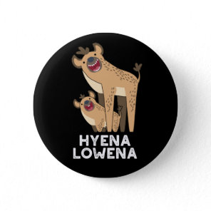 Hyena Lowena Funny Animal Hyena Pun Dark BG Button