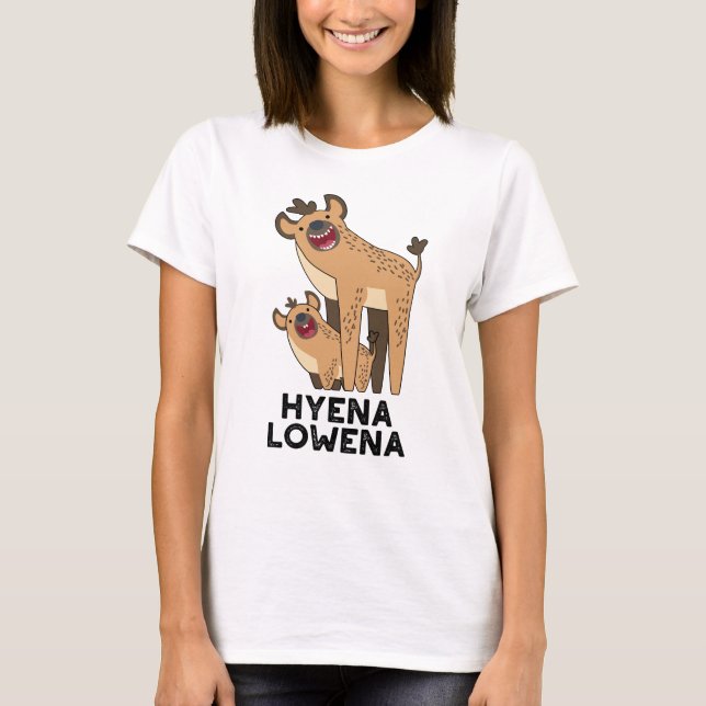 Hyena Lowena Funny Animal Hyena Pun  T-Shirt (Front)