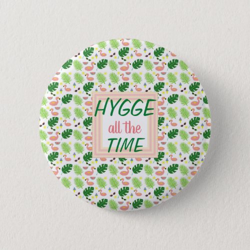 HYGGE all the Time Tropical Flamingo Pattern Button