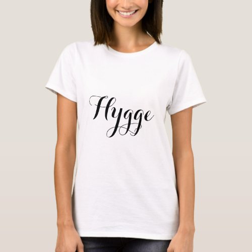 Hygge Danish Word Coziness Elegant Typography T_Shirt