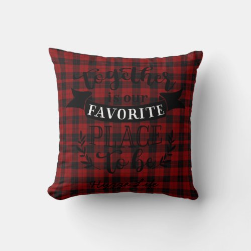 Hygge Decor _ Together Is Fav Place To Be Redcheck Throw Pillow