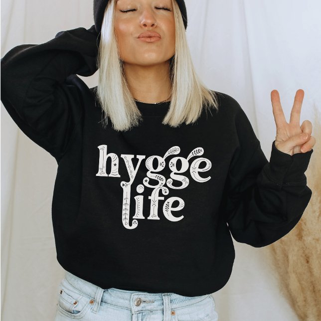 Hygge Life Cozy Danish Quote Nordic Typography Dk Sweatshirt (Hygge Life black holiday Sweatshirt, Danish cozy quote, minimalist, typography, Nordic, Scandinavian)