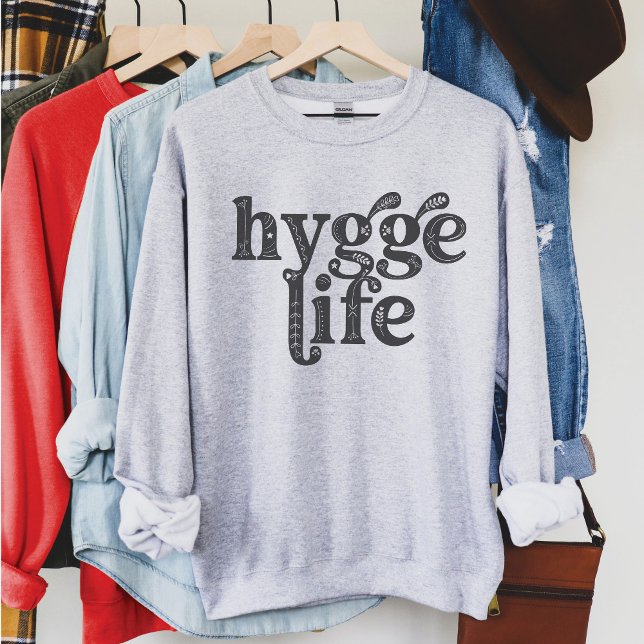 Hygge Life Cozy Danish Quote Nordic Typography Lt Sweatshirt (Hygge Life gray holiday Sweatshirt, Danish quote, cozy, minimalist, typography, Nordic, Scandinavian)