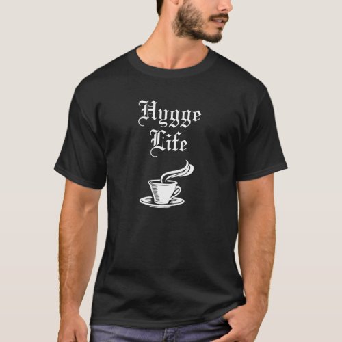 Hygge Life T_Shirt