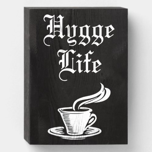 Hygge Life Wooden Box Sign