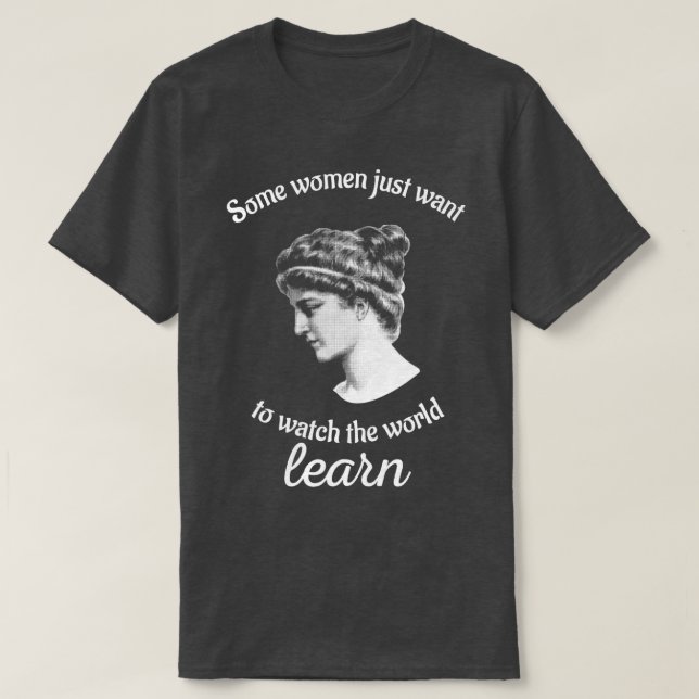 Hypatia Wants To Watch The World Learn Philosophy  T-Shirt (Design Front)