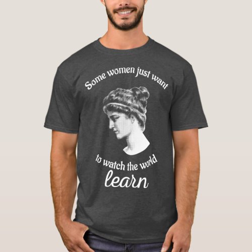 Hypatia Wants To Watch The World Learn Philosophy  T_Shirt