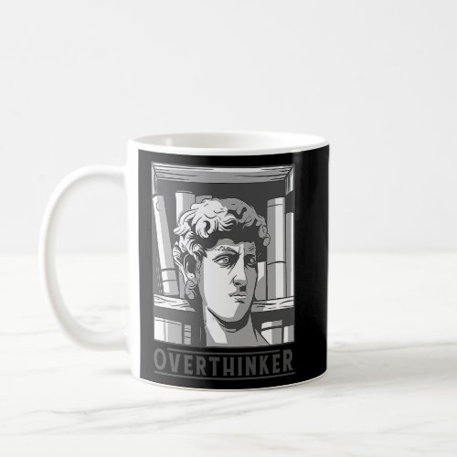 Hype Overthinker Statue in Library Overthinking  Coffee Mug