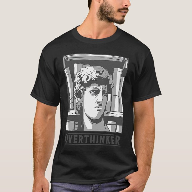 Hype Overthinker Statue in Library Overthinking T-Shirt (Front)
