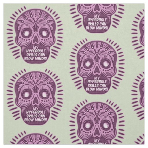 Hyperbole Funny ENGLISH LANGUAGE Fabric