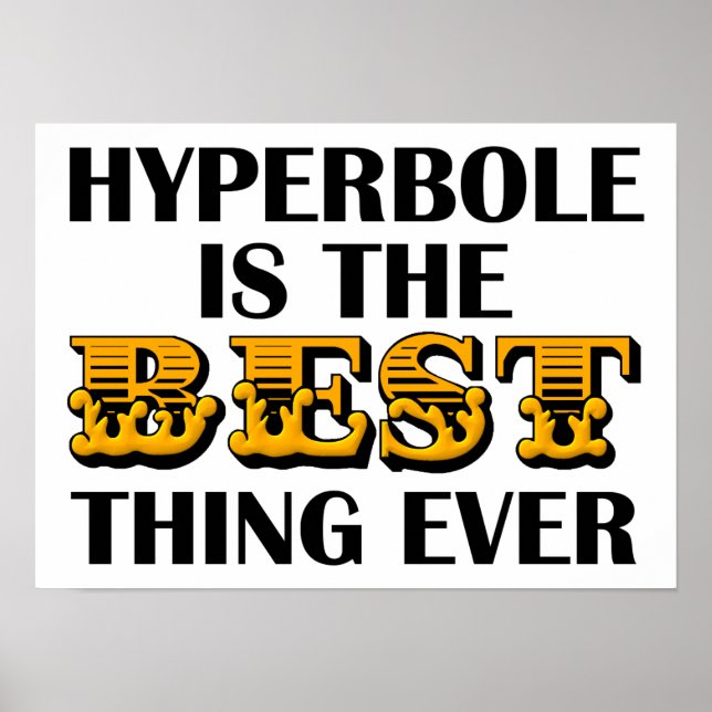Hyperbole is the Best Funny Poster (Front)