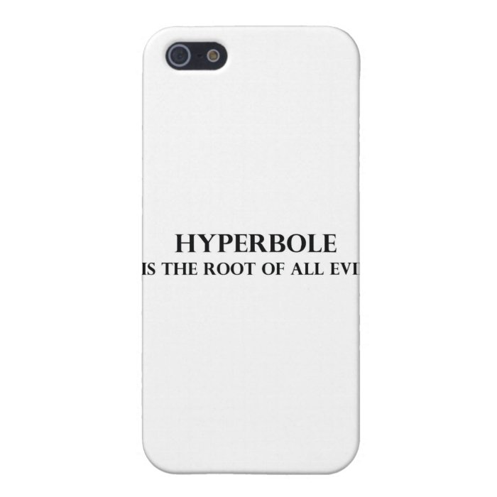 Hyperbole is the Root of all Evil iPhone 5 Cover