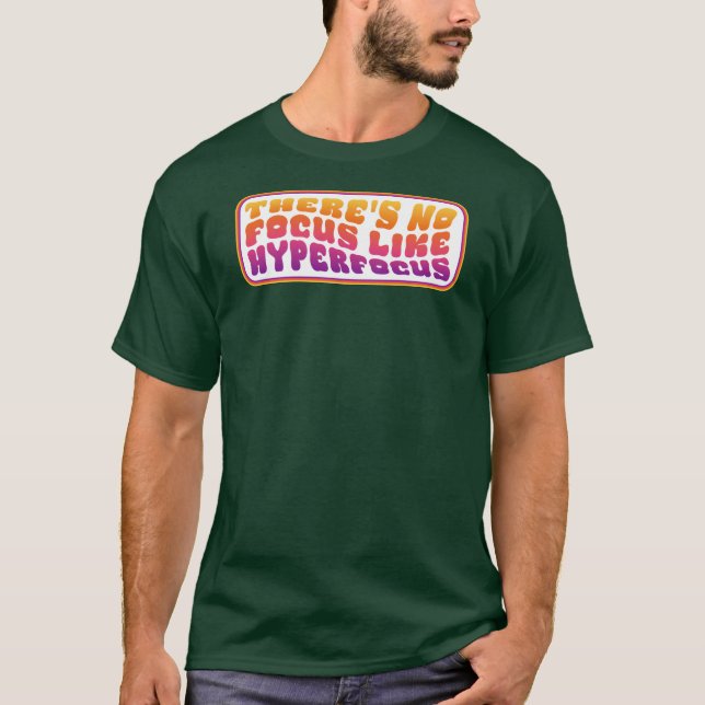 Hyperfocus FTW T-Shirt (Front)