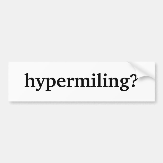 hypermiling? bumper sticker (Front)