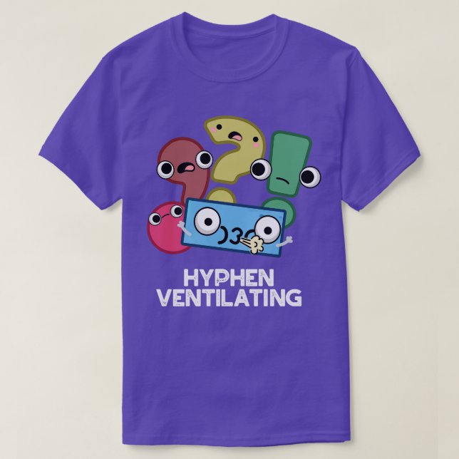 Hyphen Ventilating Cute Punctuation Pun T-Shirt (Design Front)