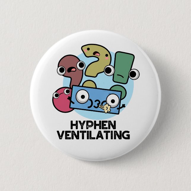 Hyphen Ventilating Funny Punctuation Pun  Button (Front)