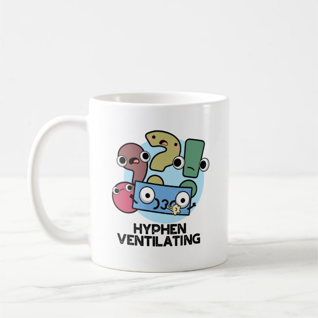 Hyphen Ventilating Funny Punctuation Pun  Coffee Mug (Left)