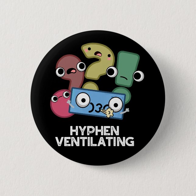 Hyphen Ventilating Funny Punctuation Pun Dark BG Button (Front)