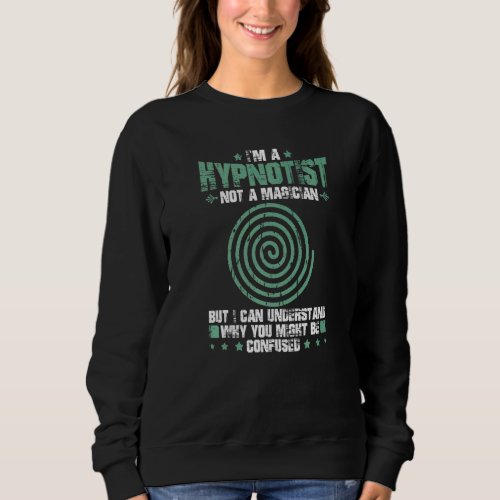 Hypnosis Sleep Hypnotist Spiral Guide Get Hypnotiz Sweatshirt