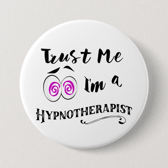 Hypnotist badge trust me i'm a hypnotherapist pinback button (Front)