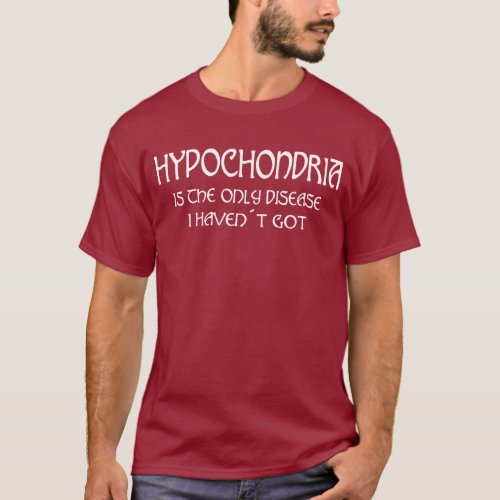 Hypochondria T_Shirt