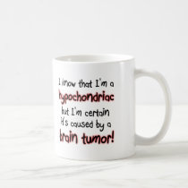 Hypochondriac Brain Tumor Funny Mug