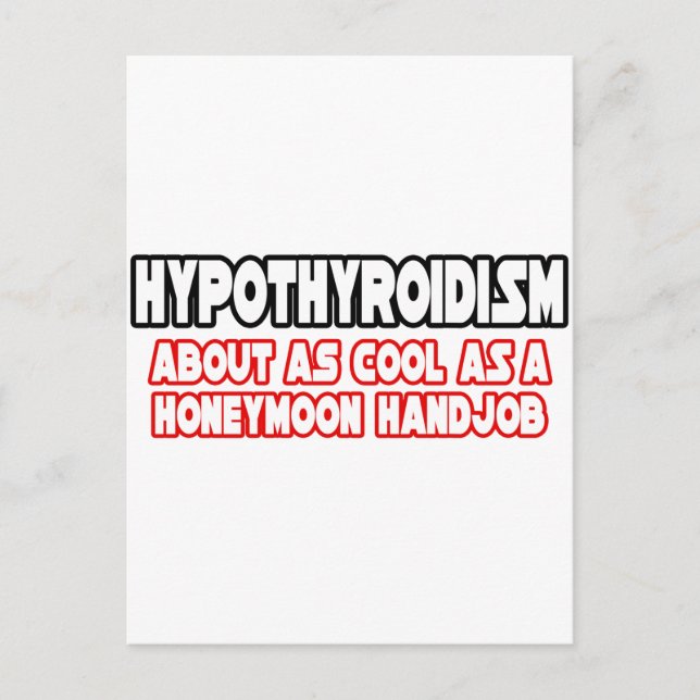 Hypothyroidism...Not Cool Postcard (Front)