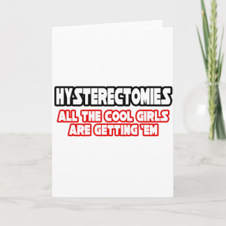 Hysterectomies...Cool Girls Card