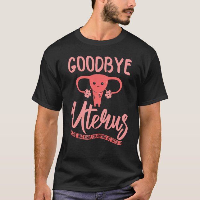 Hysterectomy Awareness Women Cramping Fighter Surv T-Shirt (Front)