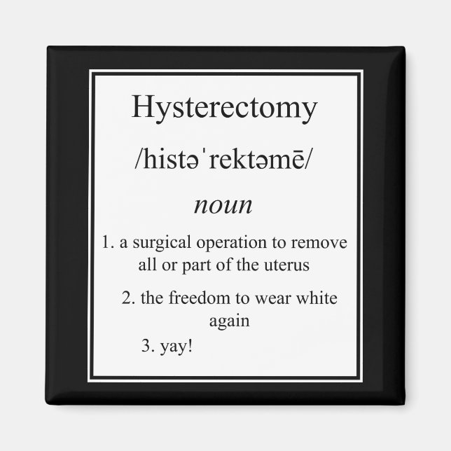 Hysterectomy Definition Magnet (Front)