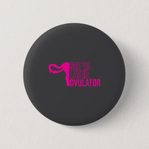 Hysterectomy Humor Funny Feminist Surgery Recovery Button