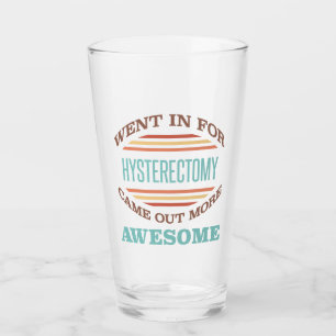 Hysterectomy Surgery Recovery Humor Glass