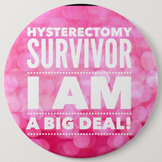 Hysterectomy Survivor Button