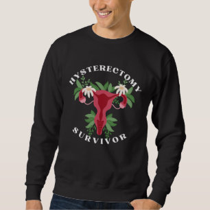 HYSTERECTOMY SURVIVOR UTERUS SURGERY HEALING GET W SWEATSHIRT