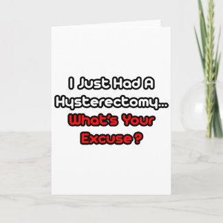 Hysterectomy...What's Your Excuse? Card