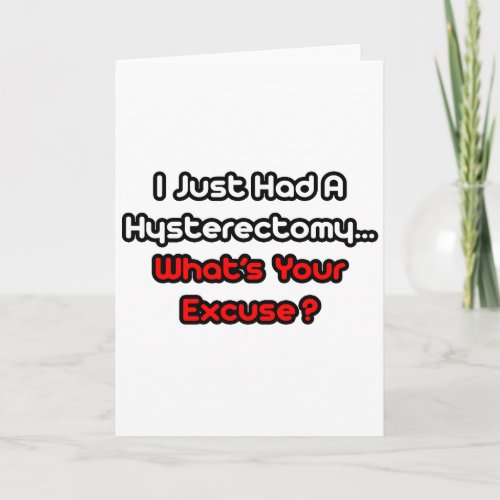 HysterectomyWhats Your Excuse Card