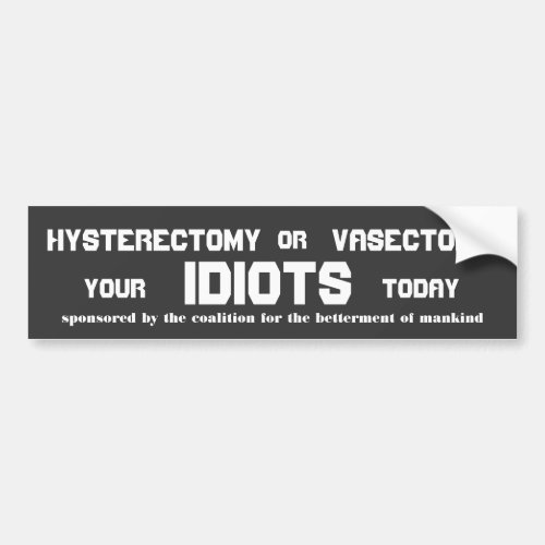 Hysterectoy or Vasectomy Bumper Sticker