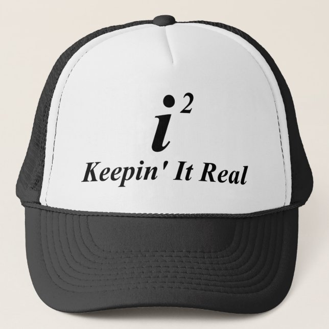 i2 Keepin' It Real Trucker Hat (Front)