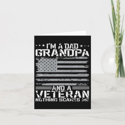 I39m A Dad Grandpa And Veteran Fathers Day Papa Gr Card