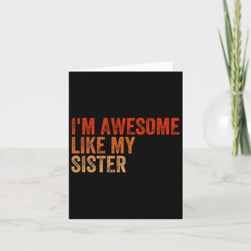 I39m Awesome Like My Sister Retro Fathers Day Moth Card